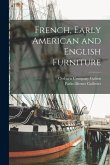 French, Early American and English Furniture