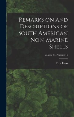 Remarks on and Descriptions of South American Non-marine Shells; Volume 31, number 46 - Haas, Fritz