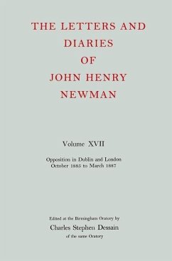The Letters and Diaries of John Henry Newman Volume XVII: Opposition in Dublin and London: October 1855 to March 1857 - Newman, John Henry