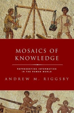 Mosaics of Knowledge - Riggsby, Andrew M.