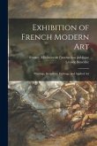 Exhibition of French Modern Art: Paintings, Sculptures, Etchings, and Applied Art