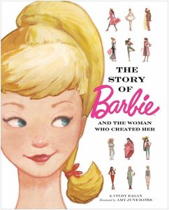 The Story of Barbie and the Woman Who Created Her (Barbie) - Eagan, Cindy