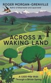 Across a Waking Land: A 1,000-Mile Walk Through a British Spring
