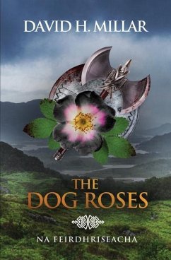 The Dog Roses: Na Feirdhriseacha - Millar, David H.