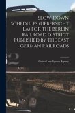Slow-Down Schedules (Uebersicht La) for the Berlin Railroad District Published by the East German Railroads