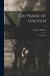 The Praise of Lincoln: an Anthology; c.1 - Bild 1