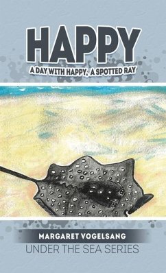 Happy: A Day with Happy, A Spotted Ray: Under the Sea Series - Vogelsang, Margaret