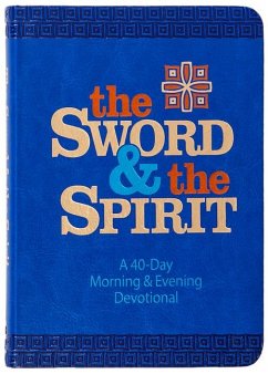 The Sword and the Spirit: A 40-Day Morning and Evening Devotional - Greco, John