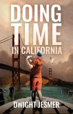 Doing Time in California Doing Time in California