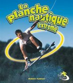 La Planche Nautique Extrême (Extreme Wakeboarding)