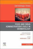 Food and Drug Administration's Role in Dermatology, an Issue of Dermatologic Clinics