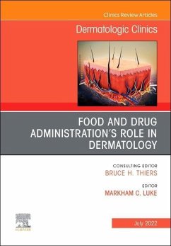 Food and Drug Administration's Role in Dermatology, an Issue of Dermatologic Clinics