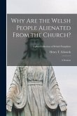 Why Are the Welsh People Alienated From the Church?: a Sermon; Talbot Collection of British Pamphlets
