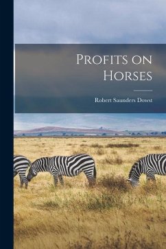 Profits on Horses - Dowst, Robert Saunders