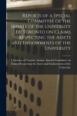 Reports of a Special Committee of the Senate of the University of Toronto on Claims Respecting the Assets and Endowments of the University [microform]