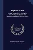 Expert Auction: A Clear Exposition of the Game As Actually Played by Experts, With Numerous Suggestions for Improvement