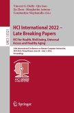 HCI International 2022 - Late Breaking Papers: HCI for Health, Well-being, Universal Access and Healthy Aging (eBook, PDF)
