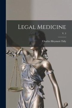 Legal Medicine; v. 3 - Tidy, Charles Meymott