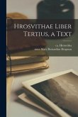 Hrosvithae Liber Tertius, a Text