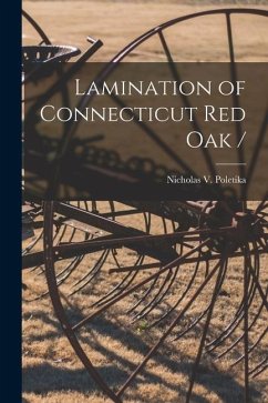 Lamination of Connecticut Red Oak - Poletika, Nicholas V.