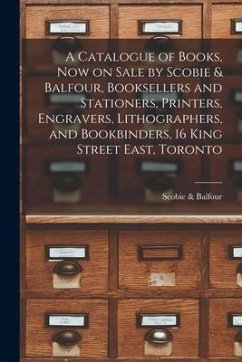 A Catalogue of Books, Now on Sale by Scobie & Balfour, Booksellers and Stationers, Printers, Engravers, Lithographers, and Bookbinders, 16 King Street