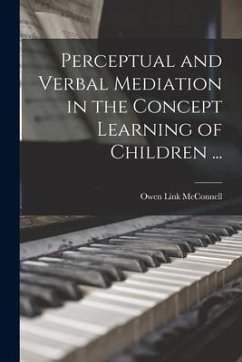 Perceptual and Verbal Mediation in the Concept Learning of Children ... - McConnell, Owen Link