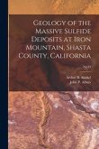Geology of the Massive Sulfide Deposits at Iron Mountain, Shasta County, California; No.14
