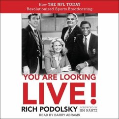 You Are Looking Live!: How the NFL Today Revolutionized Sports Broadcasting - Podolsky, Rich