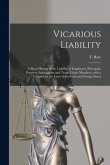 Vicarious Liability: a Short History of the Liability of Employers, Principals, Partners, Associations and Trade-union Members, With a Chap