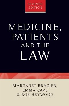 Medicine, patients and the law - Cave, Emma; Brazier, Margaret; Heywood, Rob