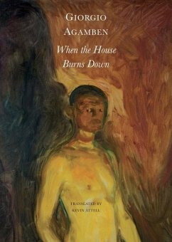 When the House Burns Down - From the Dialect of Thought - Agamben, Giorgio; Attell, Kevin
