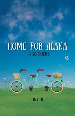 Home for Alana & 20 Poems - K., Siti