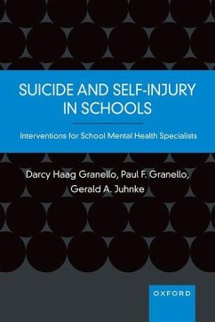 Suicide and Self-Injury in Schools - Haag Granello, Darcy; Granello, Paul F; Juhnke, Gerald A