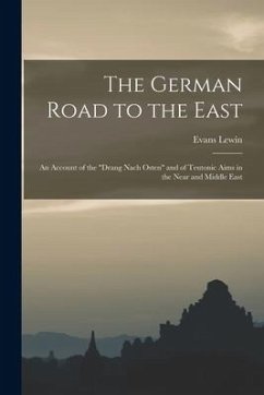 The German Road to the East; an Account of the 