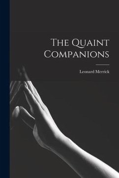 The Quaint Companions [microform] - Merrick, Leonard