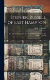 Stephen Russell of East Hampton: L.I. and Haddam, Conn. and Some of His Descendants / by Nellie L. Russell