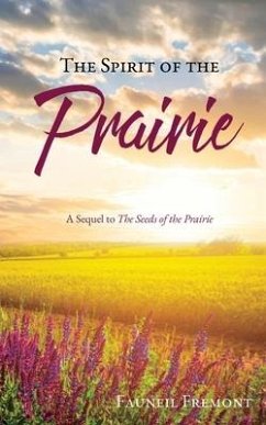 The Spirit of the Prairie: A Sequel to The Seeds of the Prairie - Fremont, Fauneil