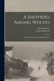 A Shepherd Among Wolves: War-time Letters of Cardinal Mercier