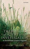 The Poetics of Scientific Investigation in Seventeenth-Century England