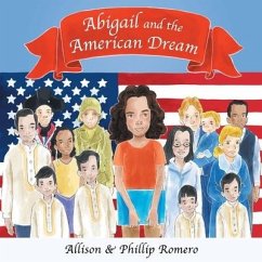 Abigail and the American Dream - Romero, Allison; Romero, Phillip