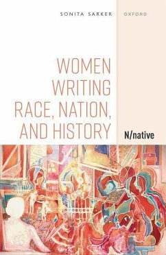 Women Writing Race, Nation, and History - Sarker, Sonita