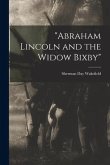 &quote;Abraham Lincoln and the Widow Bixby&quote;