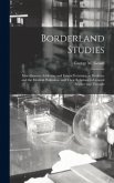 Borderland Studies; Miscellaneous Addresses and Essays Pertaining to Medicine and the Medical Profession, and Their Relations to General Science and Thought