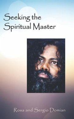 Seeking the Spiritual Master: An intimate record of a spiritual quest - Domian, Rosa And Sergio