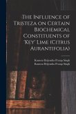 The Influence of Tristeza on Certain Biochemical Constituents of 'Key' Lime (Citrus Aurantifolia)