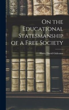 On the Educational Statesmanship of a Free Society - Gideonse, Harry David