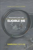 Insignificant Me, Eligible Me