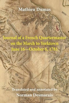 Journal of a French Quartermaster on the March to Yorktown June 16-October 6, 1781 - Dumas, Mathieu