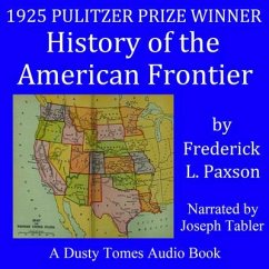 History of the American Frontier 1763-1893 - Paxson, Frederic L.