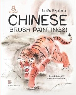 Let's Explore Chinese Brush Paintings! - Katz, Robin